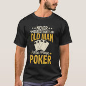 Onderschat nooit een oud man dat poker speelt t-shirt (Voorkant)