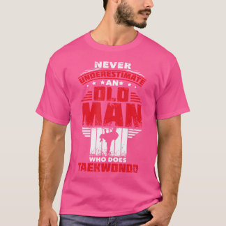 Onderschat nooit een oud Man dat taekwondo doet T-shirt