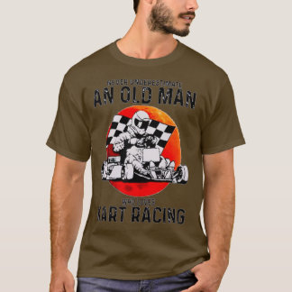 Onderschat nooit een oud Man dat van Kart houdt T-shirt