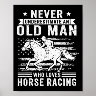 Onderschat nooit een oud Man dat van paardenrak ho Poster
