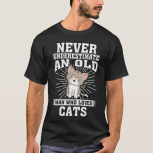 Onderschat nooit een oud Man dat van poezen houdt T-shirt