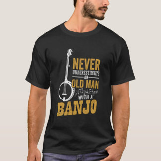 Onderschat nooit een oud Man met een banjo grapje T-shirt