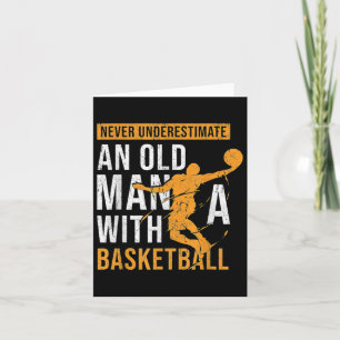 Onderschat nooit een oud Man met een baskball Kaart