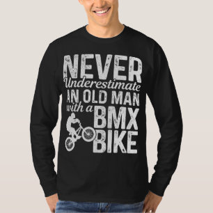 Onderschat nooit een oud Man met een BMX-fietsplez T-shirt