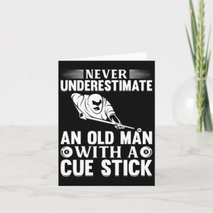Onderschat nooit een oud Man met een cue stick Kaart