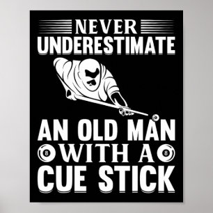 Onderschat nooit een oud Man met een cue stick Poster