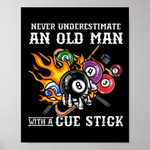 Onderschat nooit een oud Man met een cue stick Poster