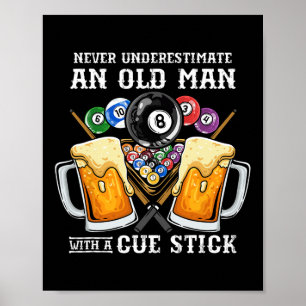 Onderschat nooit een oud Man met een cue stick Poster