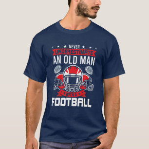 Onderschat nooit een oud Man met een Football T-shirt