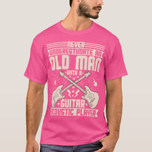 Onderschat nooit een oud Man met een gitaar Acous T-shirt