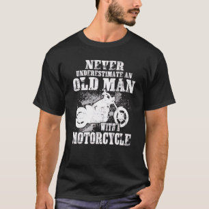 Onderschat nooit een oud Man met een motorfiets B T-shirt