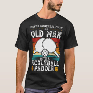 Onderschat nooit een oud Man met een pickleball P T-shirt