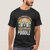 Onderschat nooit een oud man met een poebel  t-shirt (Voorkant)