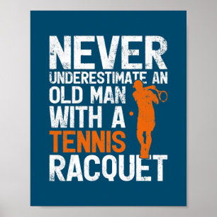 Onderschat nooit een oud Man met een tennis Poster