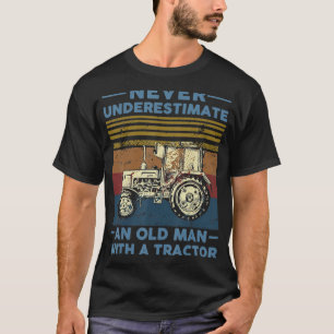 Onderschat nooit een oud Man met een trekker ver T-shirt
