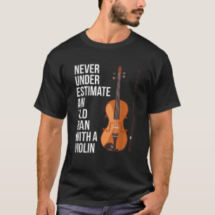 Onderschat nooit een oud Man met een viool T-shirt