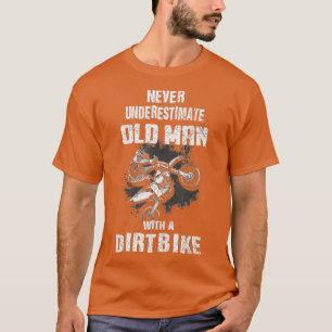 Onderschat nooit een oud Man met een vuile bijt ch T-shirt
