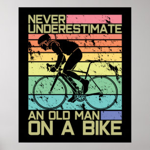 Onderschat nooit een oud Man op een bike - fietser Poster