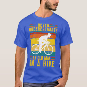 Onderschat nooit een oud Man op een fiets 23 T-shirt