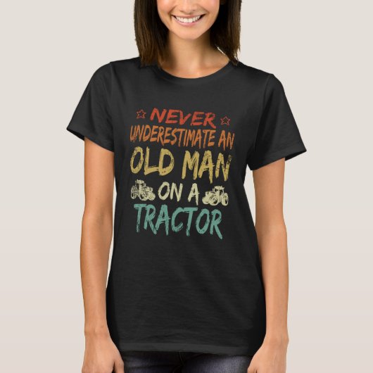 Onderschat nooit een oud Man op een tractorvader T-shirt (Voorkant)