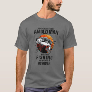 Onderschat nooit een oud oktober Man dat van F hou T-shirt