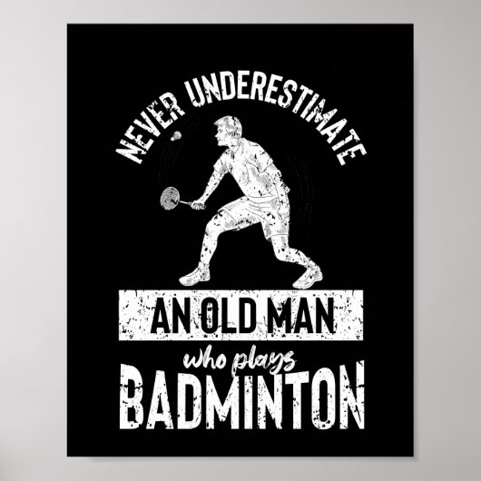Onderschat nooit een oude man badminton poster (Voorkant)