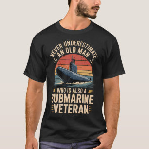 Onderschat nooit een oude man die een onderzeeër i t-shirt