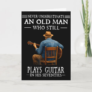 Onderschat nooit een oude man die gitaar speelt se kaart
