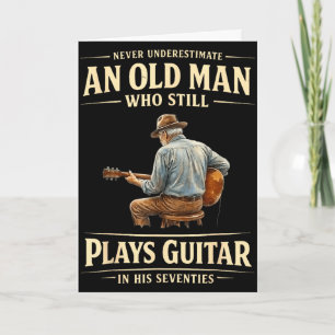 Onderschat nooit een oude man die gitaar speelt se kaart