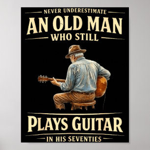 Onderschat nooit een oude man die gitaar speelt ze poster