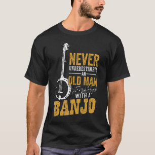 Onderschat Nooit Een Oude Man Met Een Banjo T-shirt