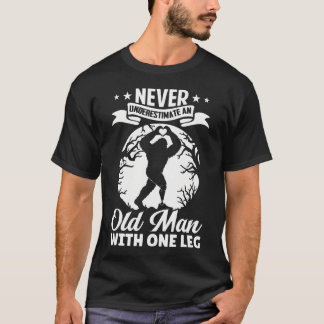 Onderschat Nooit Een Oude Man Met Één Been Grappig T-shirt