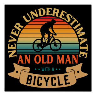 Onderschat nooit een oude man met een fiets perfect poster