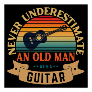 Onderschat nooit een oude man met een gitaar perfect poster