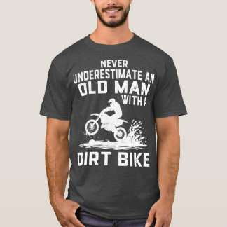 Onderschat nooit een oude met een Dirt Bike 1 T-shirt
