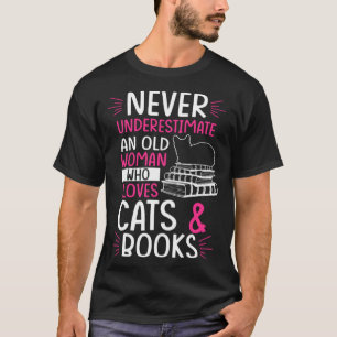 Onderschat nooit een Oude vrouw die van katten hou T-shirt