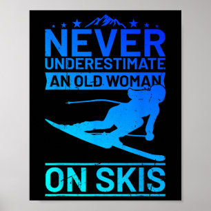 Onderschat nooit een oude vrouw op skis Dames S Poster