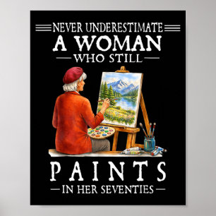 Onderschat nooit een vrouw die nog steeds schilder poster