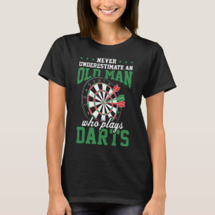 Onderschat nooit en oud Man die dartsdag speelt T-shirt