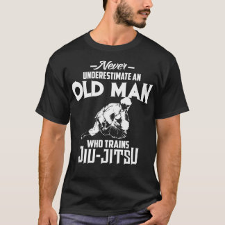 Onderschat nooit het oude Man dat Jiu-Jitsu f trai T-shirt