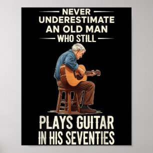Onderschat oude man speelt gitaar 70s grappig poster