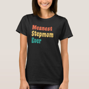 Onderste Stepmama Ever Stepmoeder Gag T-shirt