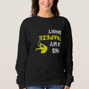 Ondersteboven Dit is mijn Trapeze Shirt voor Trape