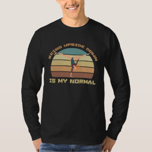 Ondersteboven zijn is mijn normaal  Gymnast Zeggen T-shirt