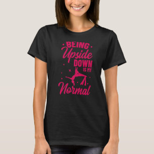 Ondersteboven zijn is mijn normale Acrobat Gymnast T-shirt