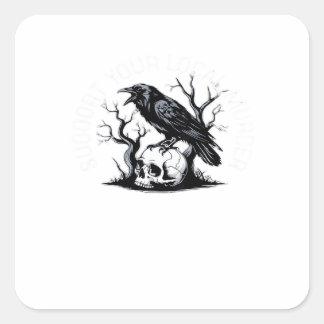 Ondersteun je lokale klassieke moorddesign vierkante sticker