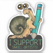 Ondersteun kleine artiesten slak sticker (Voorkant)
