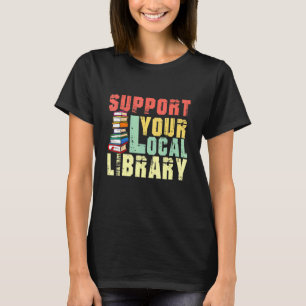 Ondersteun uw leraar leraar lokale bibliotheekleze t-shirt