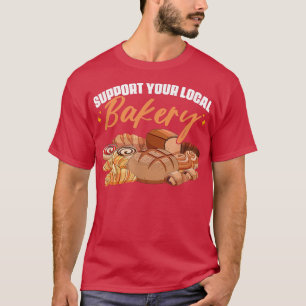 Ondersteun uw lokale bakkerij bakkerij voor bakker t-shirt