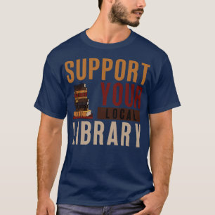 Ondersteun uw lokale bibliotheek 17 t-shirt